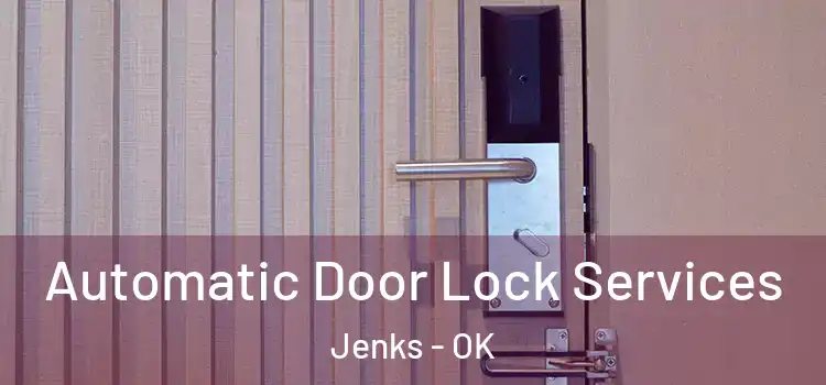  Automatic Door Lock Services Jenks - OK