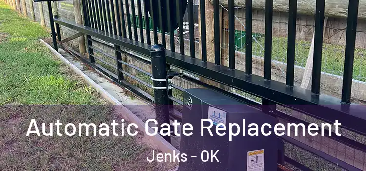  Automatic Gate Replacement Jenks - OK