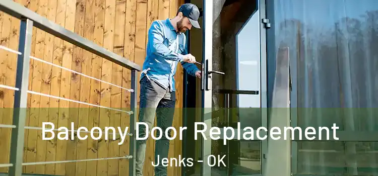  Balcony Door Replacement Jenks - OK