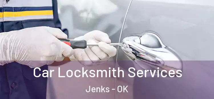  Car Locksmith Services Jenks - OK