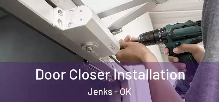 Door Closer Installation Jenks - OK