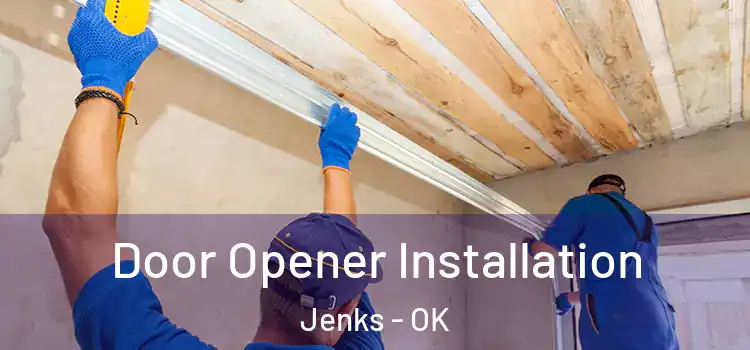 Door Opener Installation Jenks - OK