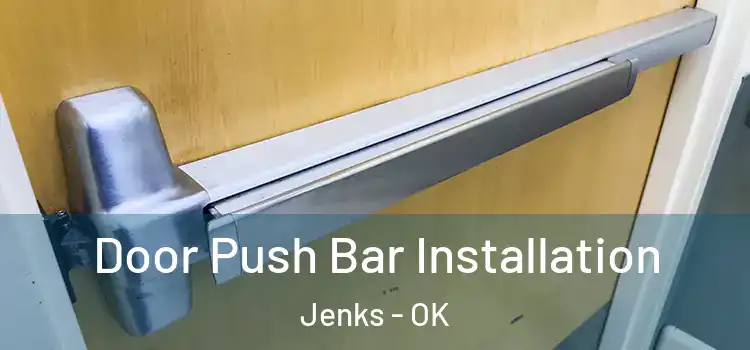 Door Push Bar Installation Jenks - OK