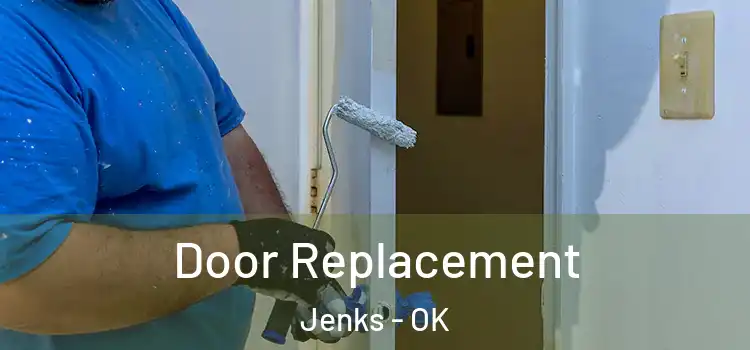  Door Replacement Jenks - OK