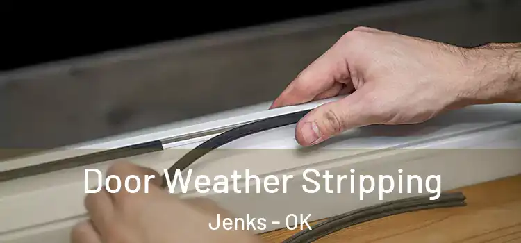 Door Weather Stripping Jenks - OK