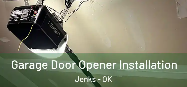  Garage Door Opener Installation Jenks - OK