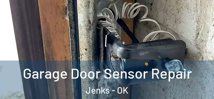 Garage Door Sensor Repair Jenks - OK