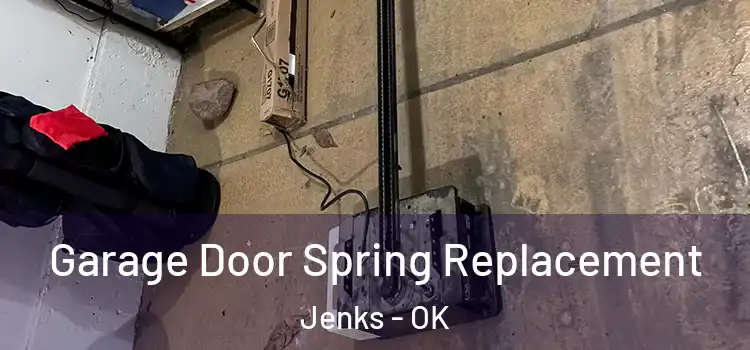  Garage Door Spring Replacement Jenks - OK