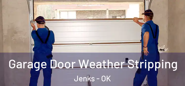  Garage Door Weather Stripping Jenks - OK
