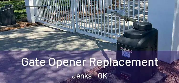  Gate Opener Replacement Jenks - OK