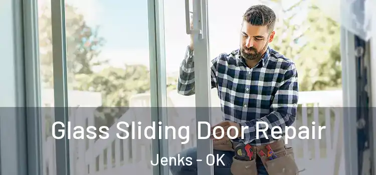  Glass Sliding Door Repair Jenks - OK