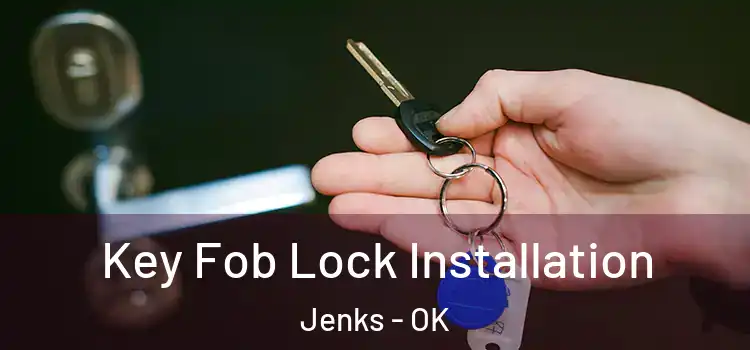  Key Fob Lock Installation Jenks - OK