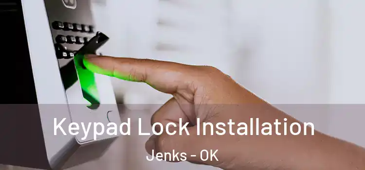  Keypad Lock Installation Jenks - OK