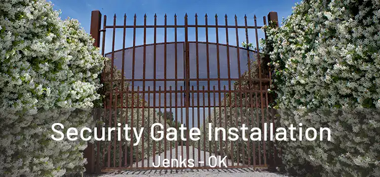  Security Gate Installation Jenks - OK