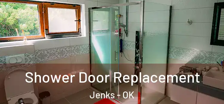  Shower Door Replacement Jenks - OK