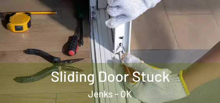  Sliding Door Stuck Jenks - OK
