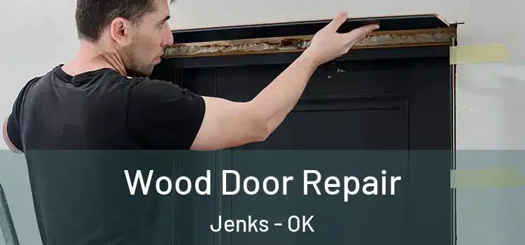  Wood Door Repair Jenks - OK